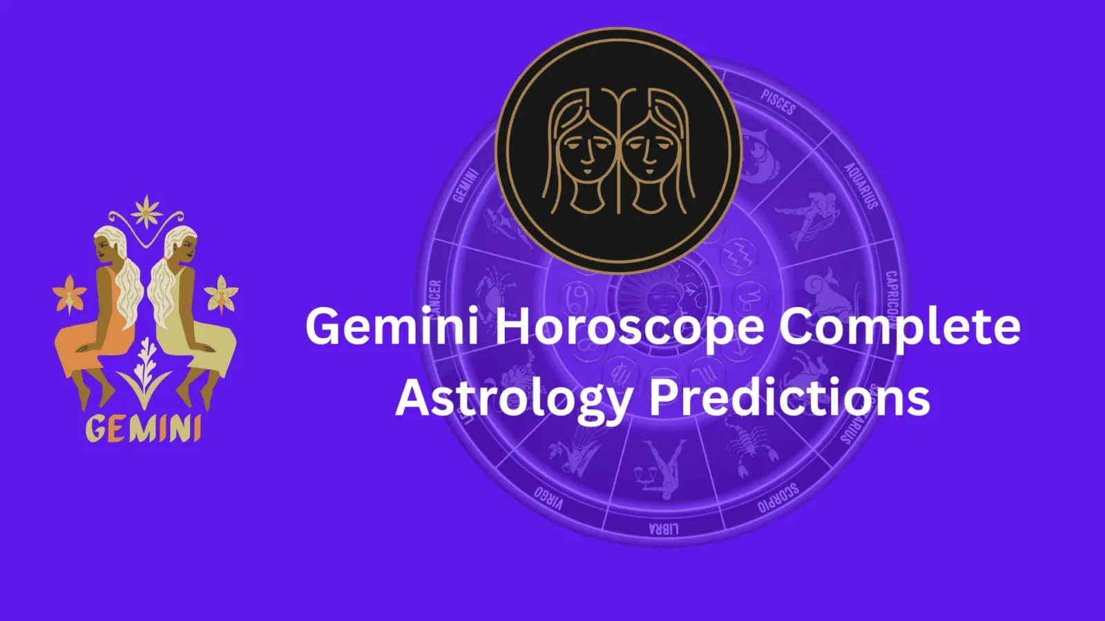 gemini Horoscope Detailed Yearly Astrology Predictions