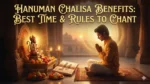 Powerful Hanuman Chalisa Benefits Best Time and Rules to Chant 2026