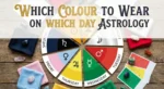 Which Colour to Wear on Which Day Astrology